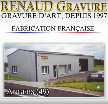 Les ateliers de RENAUD Gravure localis&eacute;s dans le maine et loire pr&egrave;s d'Angers (49).